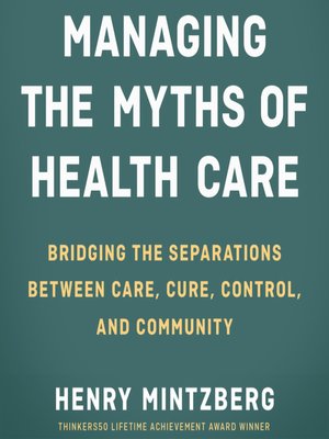 cover image of Managing the Myths of Health Care